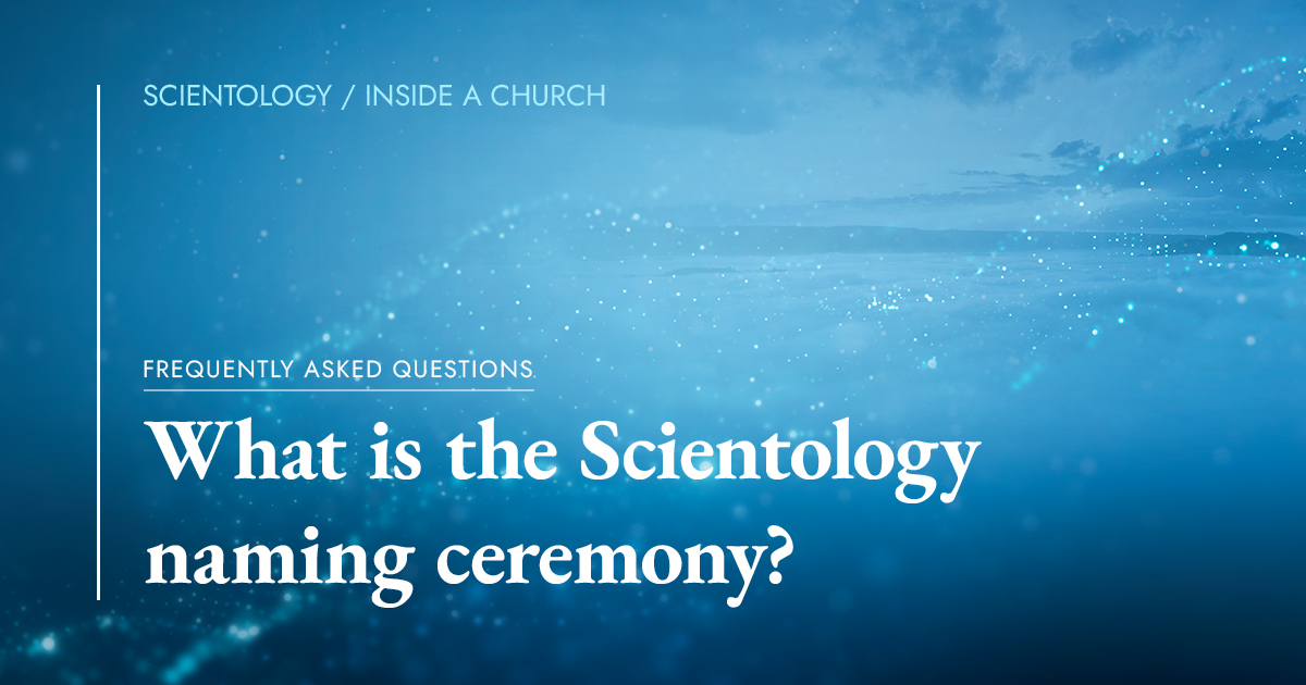 What is the Scientology naming ceremony? | Church of Scientology of Tampa