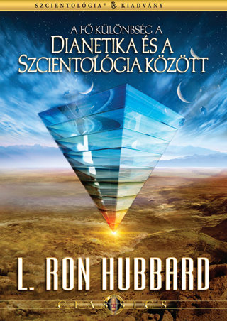 A fő különbség a Dianetika és a Szcientológia között