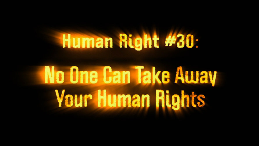 30. No One Can Take Away Your Human Rights