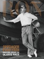 Oppdager/<WBR>eventyrer: Dristige dåder og ukjente riker