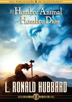 El Hombre Animal y el Hombre Dios: 