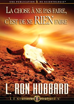La chose à ne pas faire, c’est de ne rien faire