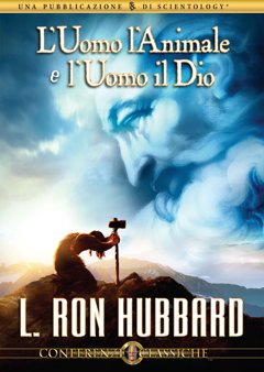 L’Uomo l’Animale e l’Uomo il Dio