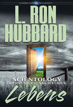 Scientology: Eine neue Sicht des Lebens