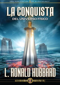 La Conquista del Universo Físico