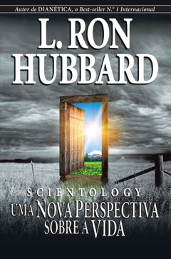 Scientology: Uma Nova Perspetiva sobre a Vida