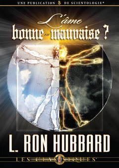 L’âme : bonne ou mauvaise ?