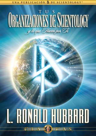 Tus Organizaciones de Scientology y Lo Que Hacen Por Ti