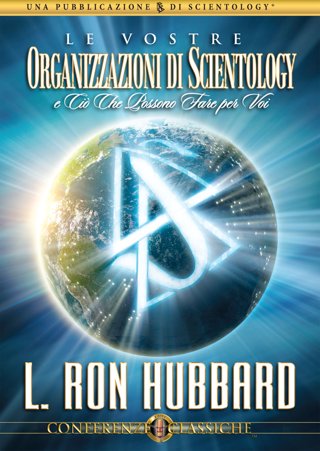 Le Vostre Organizzazioni di Scientology e Ciò che Possono Fare per Voi